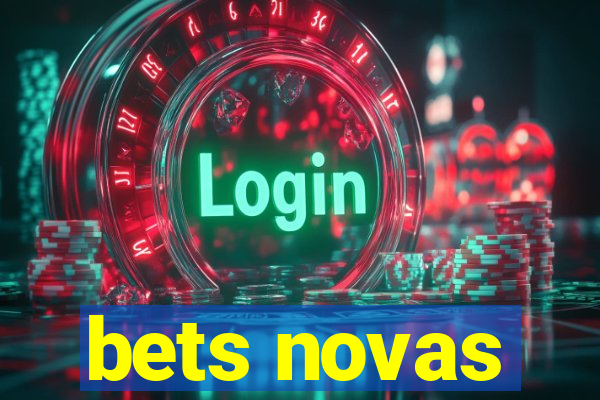 bets novas